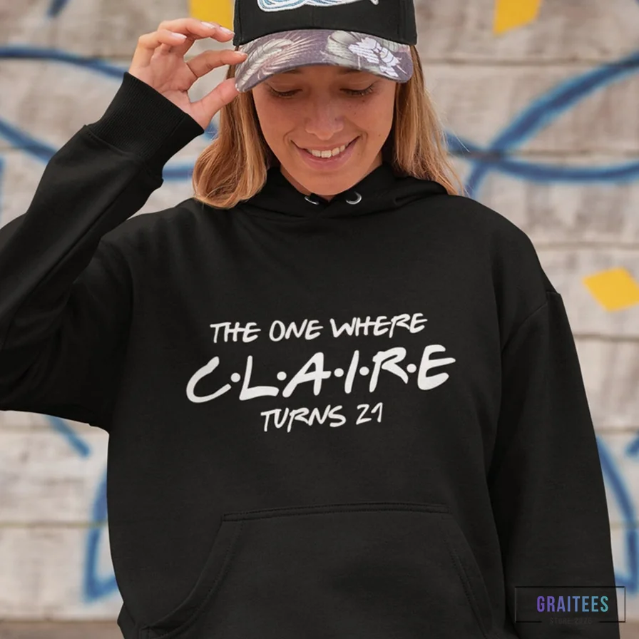 Graitees - Custom Hoodie - Friends Birthday Hoodie The One Where Personalised Name Custom Age 16 - 17 Gift For Friends Amazing Hoody Unisex Girls Fit Xmas Gift Jumper