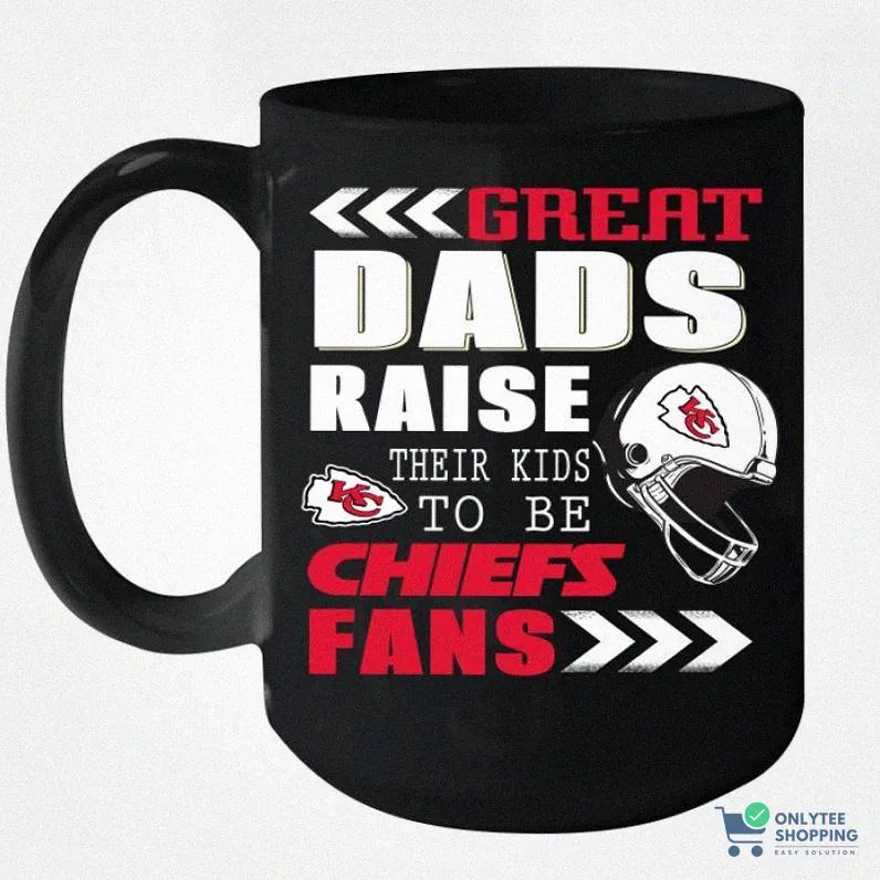 Onlytee - Funny Coffee Mug - Great Dads Raise Their Kids To Be Kansas City Chiefs Fans Fathers Day Gift Ceramic Mug 15Oz