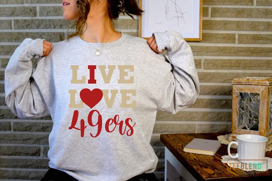 Teeblend - Fleece Sweatshirt - Live Love 49Ers Sweatshirt - San Francisco Football Sweatshirt
