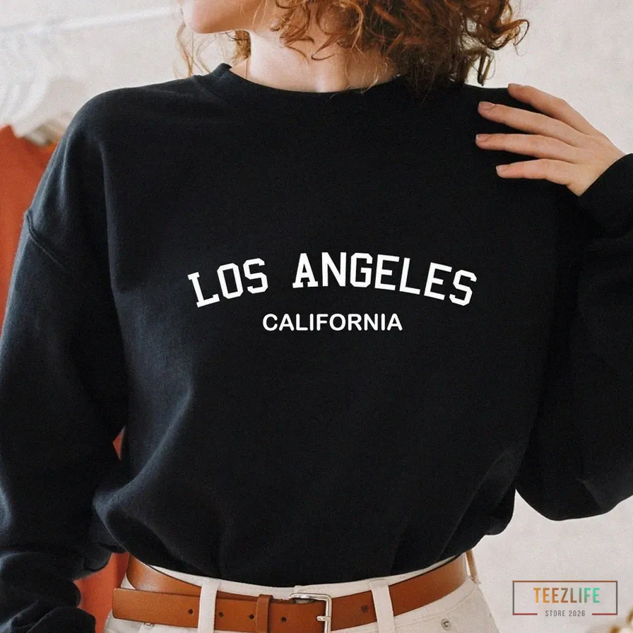 Teezlife - Printed Crewneck - Los Angeles California Sweatshirt And Hoodie - Los Angeles California Sweatshirt - Los Angeles Sweatshirt - Los Angeles Texas - California Gift