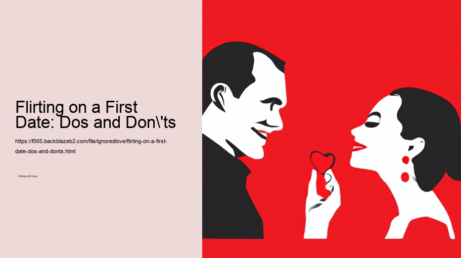 Flirting on a First Date: Dos and Don'ts
