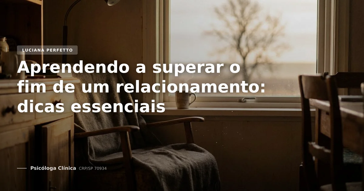 Aprendendo a superar o fim de um relacionamento: dicas essenciais