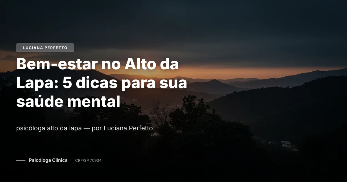 Bem-estar no Alto da Lapa: 5 dicas para sua saúde mental