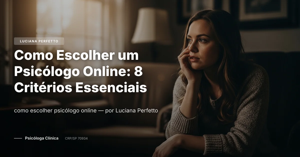 Como Escolher um Psicólogo Online: 8 Critérios Essenciais
