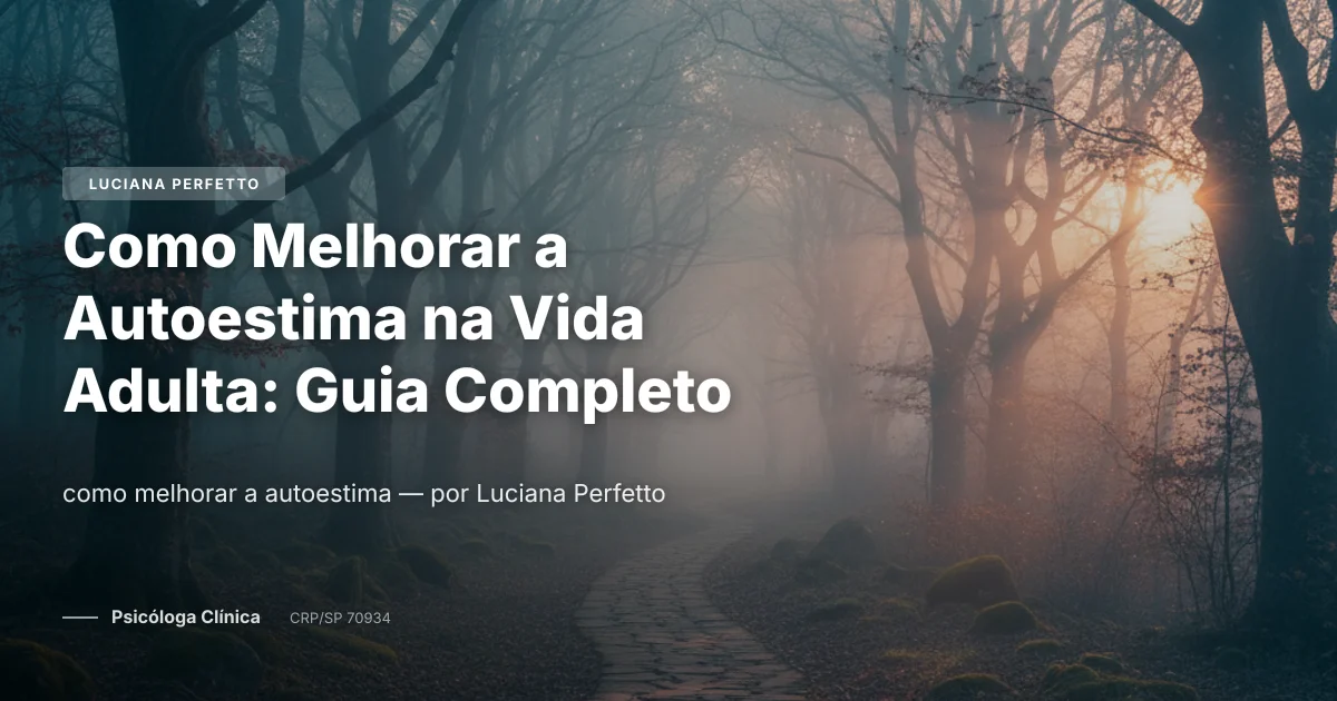 Como Melhorar a Autoestima na Vida Adulta: Guia Completo