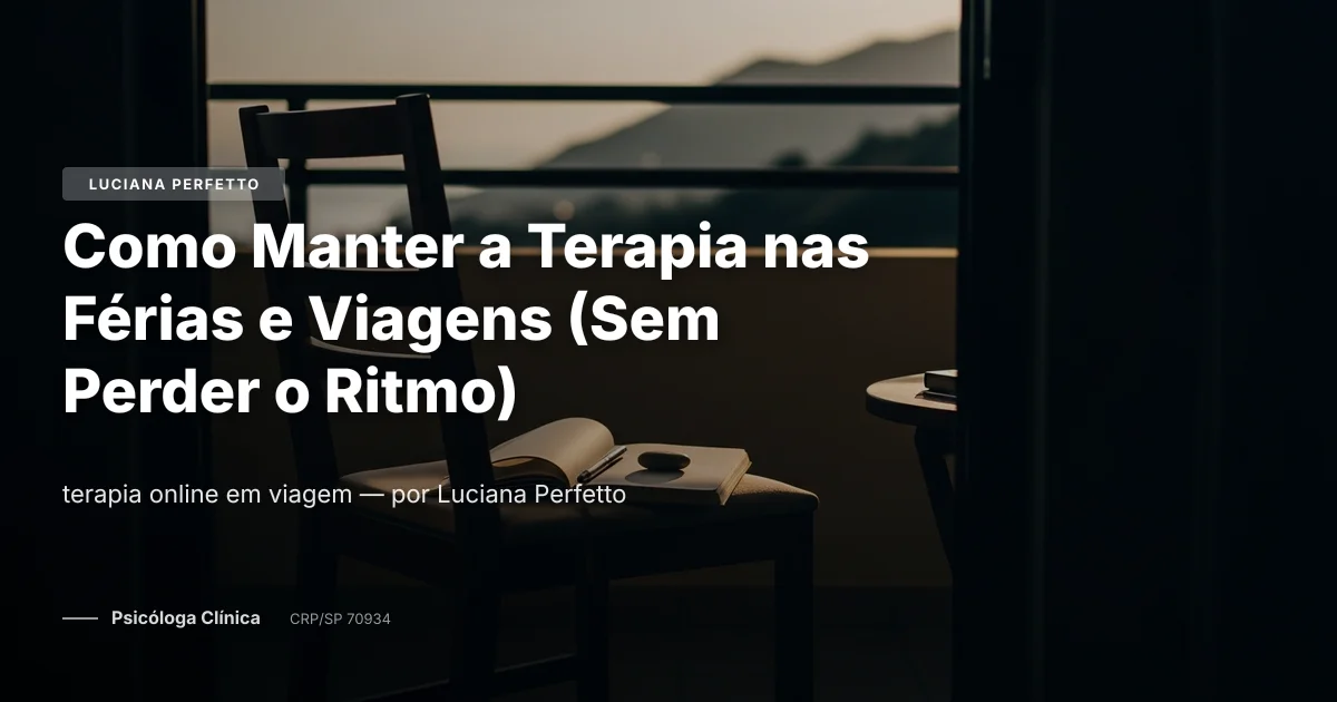Como Manter a Terapia nas Férias e Viagens (Sem Perder o Ritmo)