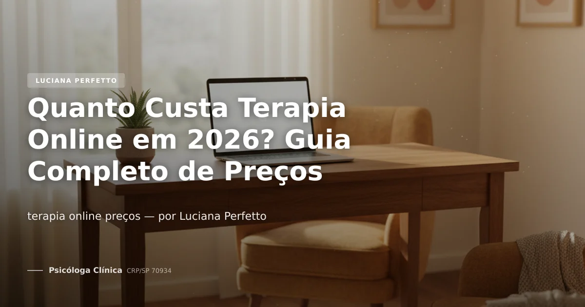 Quanto Custa Terapia Online em 2026? Guia Completo de Preços