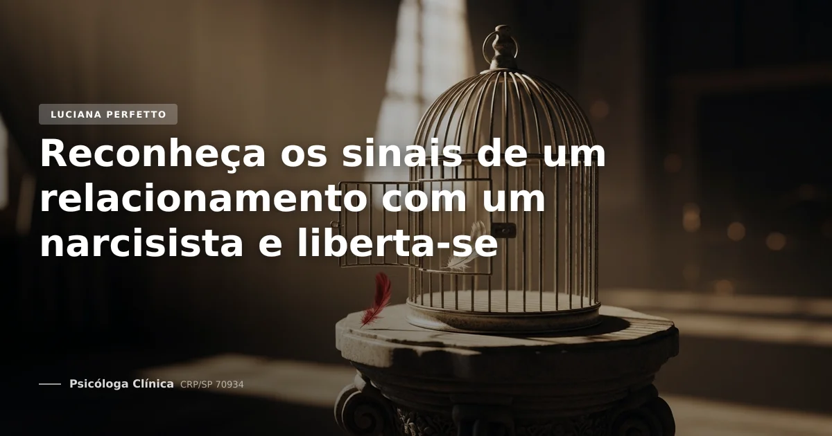 Reconheça os sinais de um relacionamento com um narcisista e liberta-se