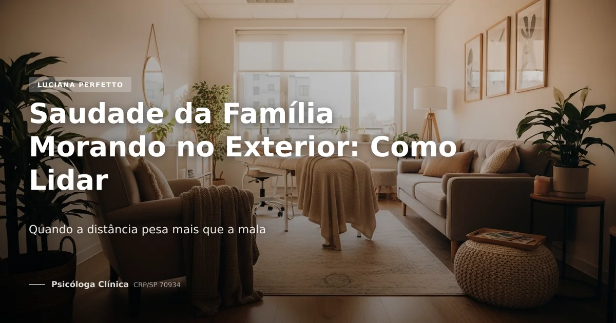 Saudade da Família Morando no Exterior: Como Lidar