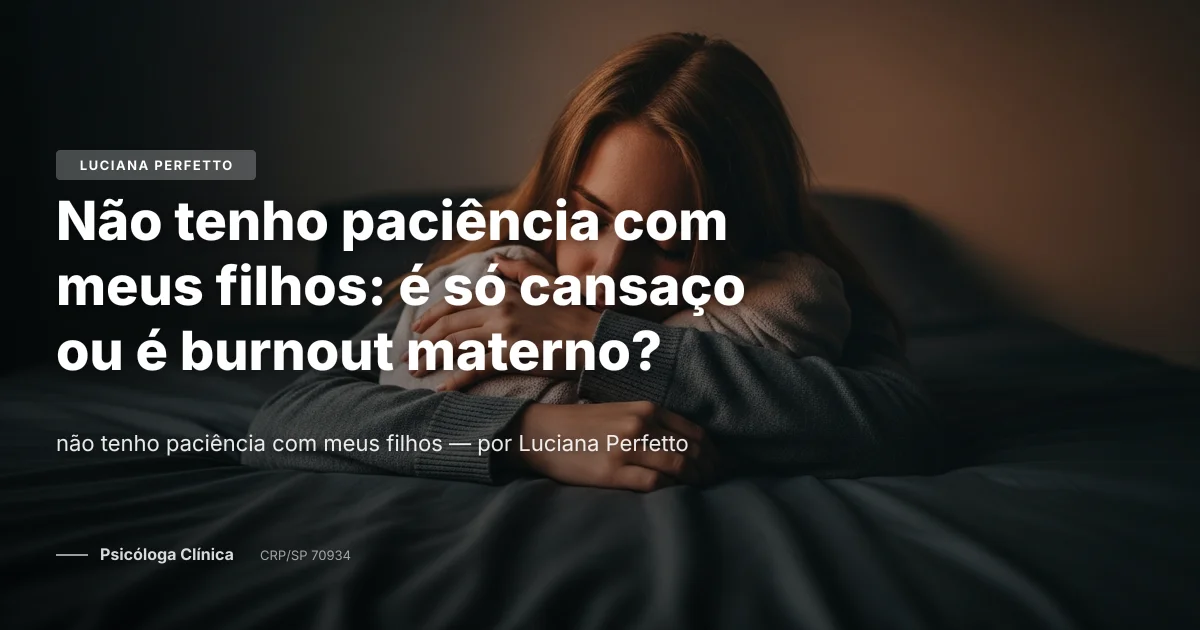 Não tenho paciência com meus filhos: é só cansaço ou é burnout materno?