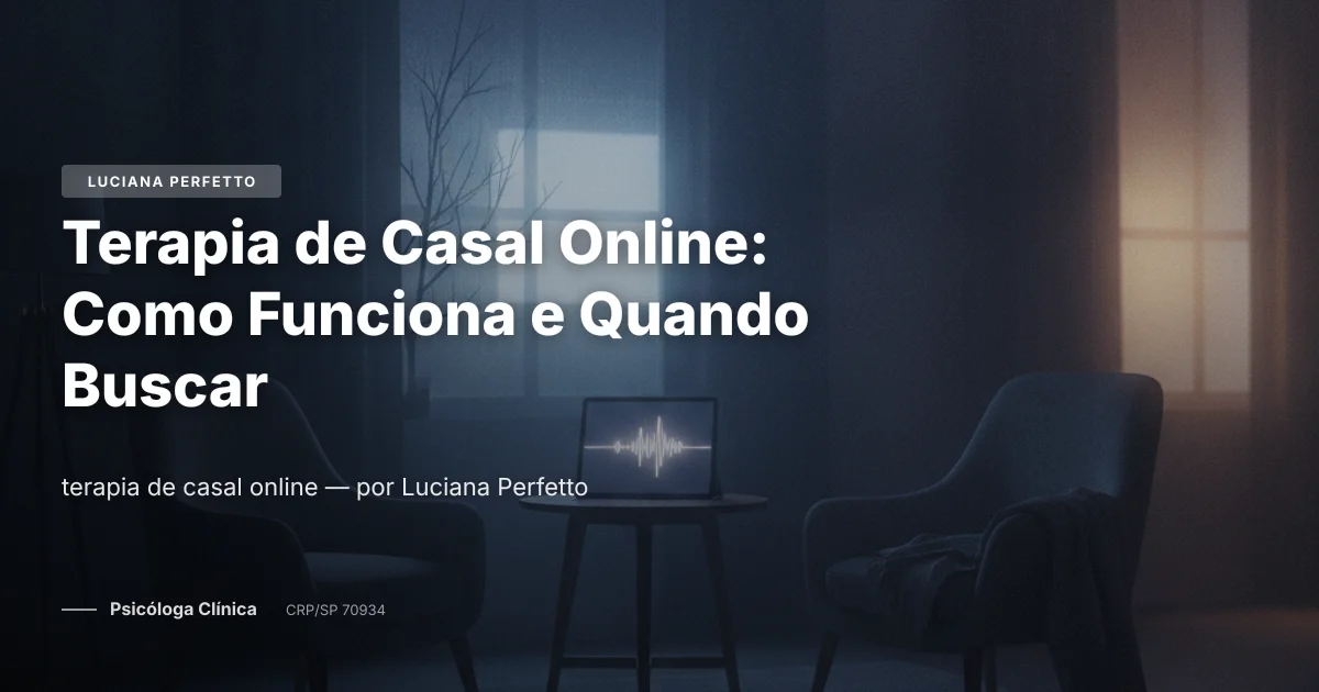 Terapia de Casal Online: Como Funciona e Quando Buscar