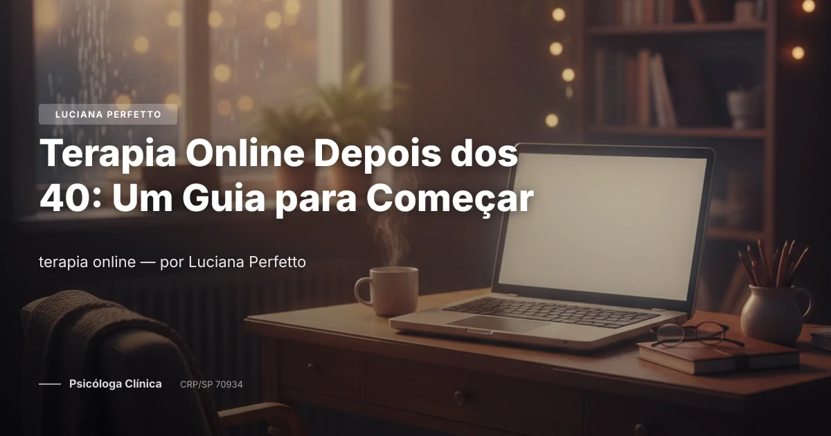 Terapia Online Depois dos 40: Um Guia para Começar