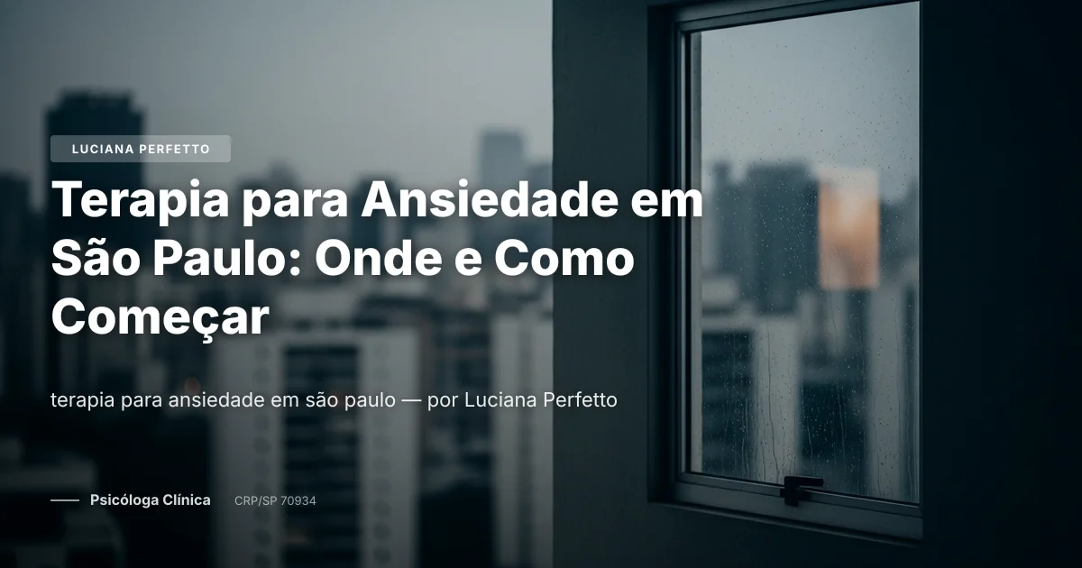 Terapia para Ansiedade em São Paulo: Onde e Como Começar