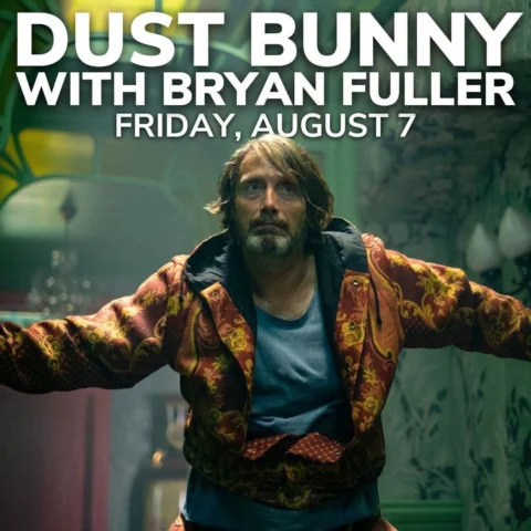 JOIN ME IN MOSCOW IDAHO ON AUGUST 7 TO WATCH “DUST BUNNY“ IN THE SAME THEATER I 