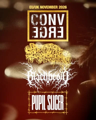 Converge, Sanguisugabogg, Black Braid, Pupil Slicer
EU/UK November Shows

Tix on