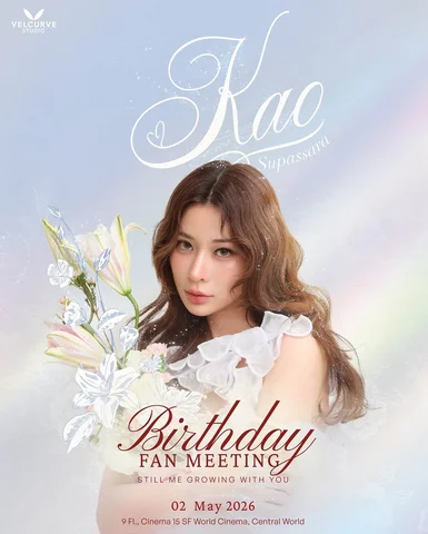 Kao Supassara Birthday Fan Meeting
Still Me… Growing with You 🤍

📍 02 May 2026