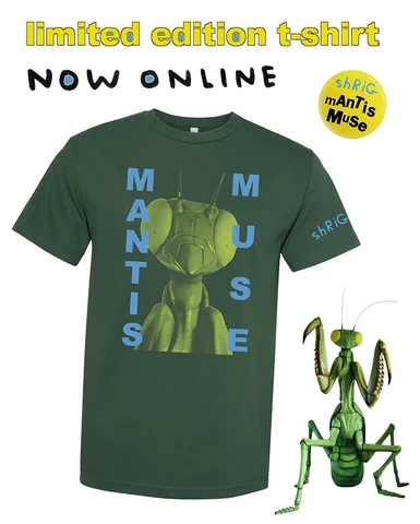 My Mantis Muse t-shirt is now available to buy online. It’s a limited edition of