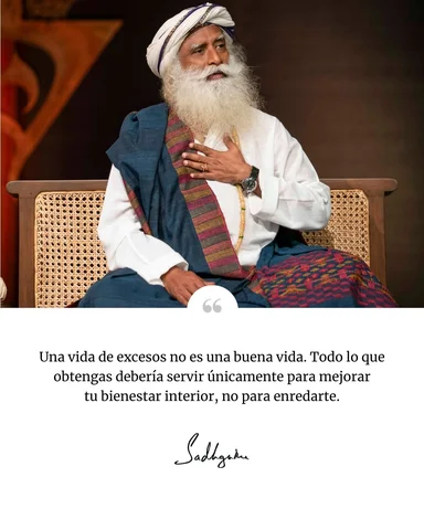 «Una vida de excesos no es una buena vida. Todo lo que obtengas debería servir ú