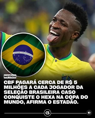 ⚽💰 JOGADORES PODEM RECEBER R$ 5 MILHÕES CADA SE O BRASIL CONQUISTAR O HEXA

A C