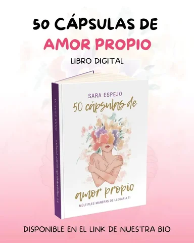 Te presentamos: 50 Cápsulas de Amor Propio 💝, un libro que te ofrece hermosos c