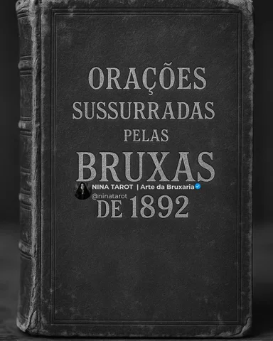 Estas orações foram escritas por bruxas antigas... enquanto colhiam plantas ao a