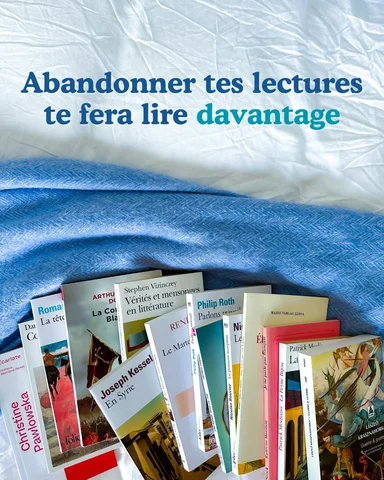 Abandonner tes livres et changer de lecture selon ton envie et ton humeur feront