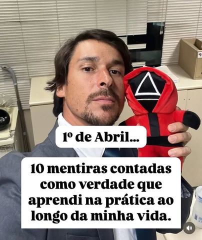 Hoje é 1° de Abril, mas tem mentira que contam o ano inteiro.
Desliza e vê se vo