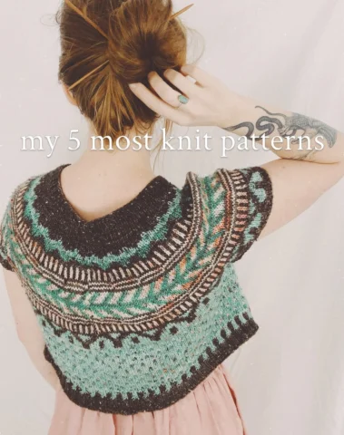 These are 6 of my most knit patterns from the last 10 years. If you’re not sure 