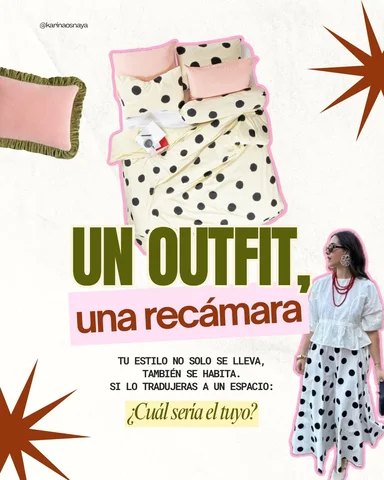Un outfit, una recámara.

Tu estilo personal así como en la ropa,
también se pue