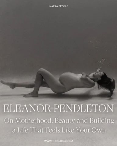 On our latest motherhood profile for THE INARRA, we chat with @eleanorpendleton 