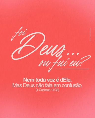 Nem toda voz que você escuta vem de Deus. O coração do homem é enganoso. 

Deus 