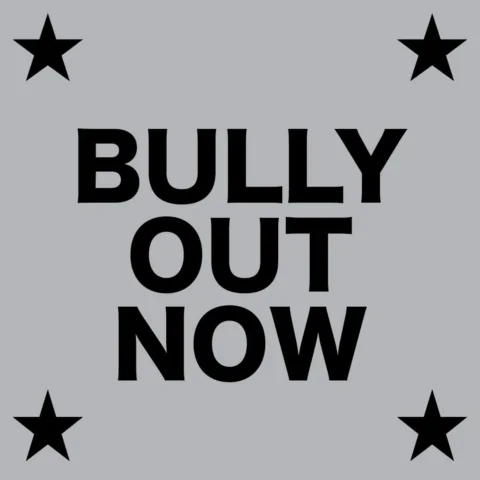 BULLY OUT NOW