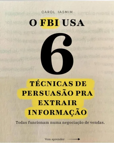 O FBI treina agentes para extrair informação de pessoas que não querem falar.

V