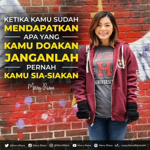 Ketika kamu sudah mendapatkan apa yang kamu doakan janganlah pernah kamu sia-sia