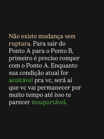 Ruptura + Ação = Mudança