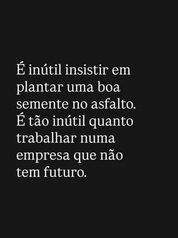 É, eu sei que vc precisa pagar suas contas, mas além dessa responsabilidade, pen