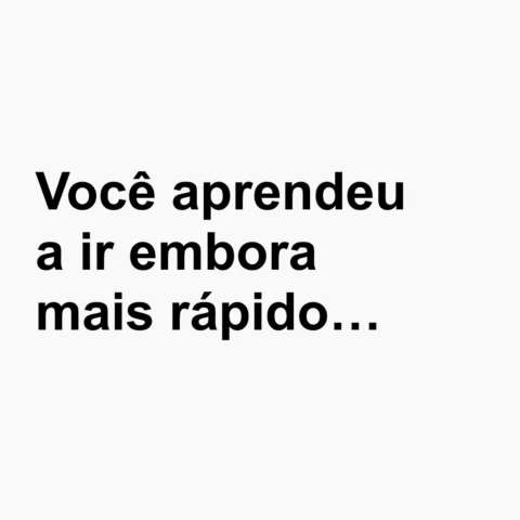Quem se identifica com isso??? A fase de saber ir embora e não negociar mais seu