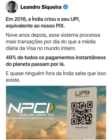 O Brasil tem o Pix. A Índia tem o UPI.

Juntos, esses dois sistemas mudaram a fo
