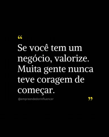 Seu negócio é mais do que um empreendimento, é a materialização de uma decisão q