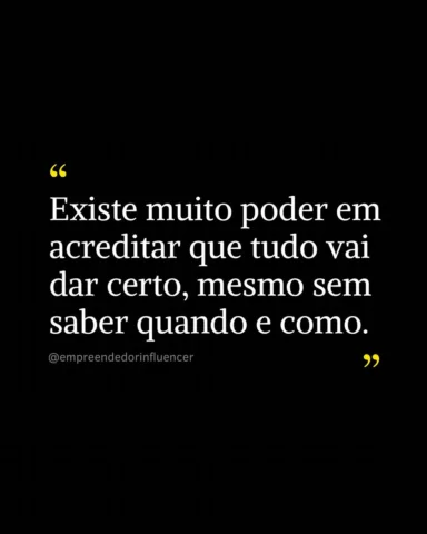 Às vezes, não é sobre ter certeza, mas sobre continuar mesmo na dúvida. A confia