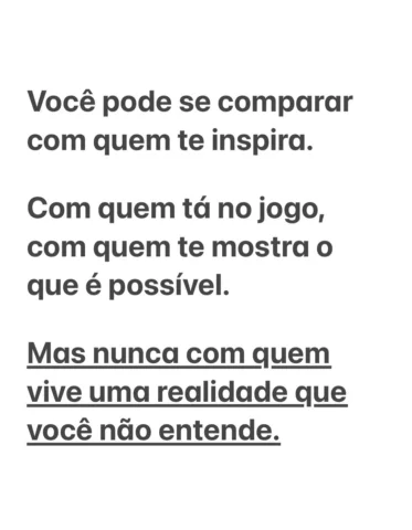 Comparação não é um problema. A vida nos compara o tempo todo. O problema é se c