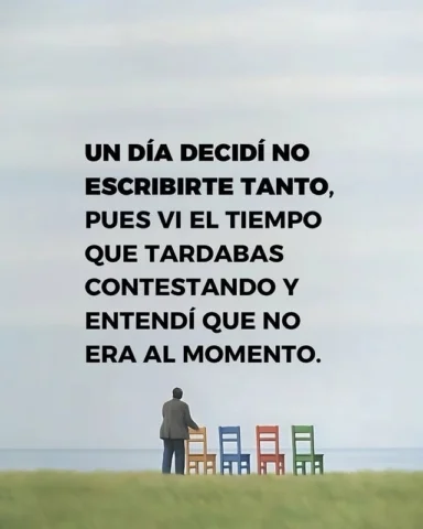 A veces el silencio también es una respuesta.
Y no porque no importe, sino porqu