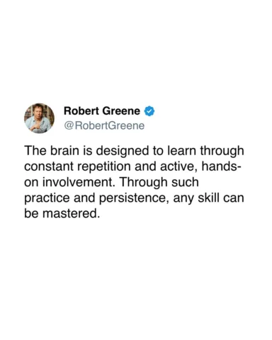 The brain is designed to learned skills. 

#robertgreene #mastery #skills