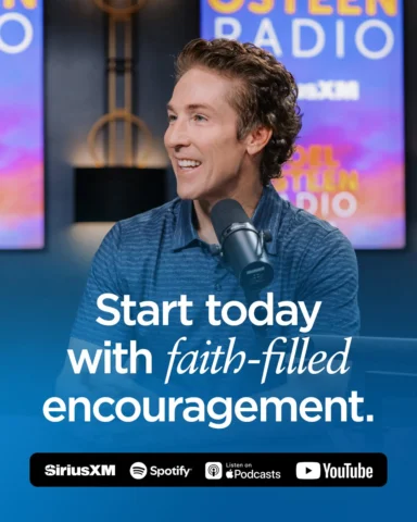 Start today with faith-filled encouragement. Listen to the Joel Osteen Daily Pod