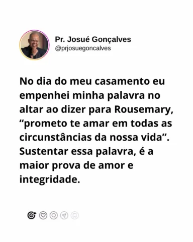 No dia do meu casamento, eu empenhei minha palavra no altar ao dizer para a @pra