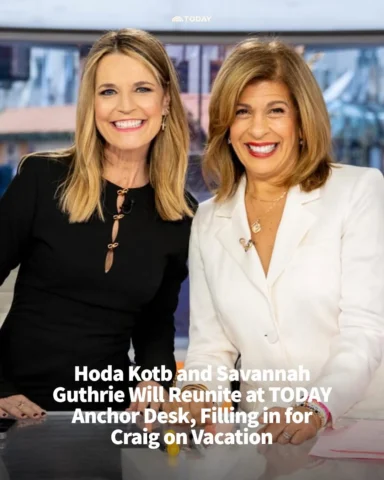 Savannah Guthrie has announced that Hoda Kotb will be filling in for co-anchor C