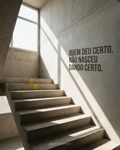 Ninguém "nasce pronto". Quem chegou lá só cansou de esperar o vento favorável e 