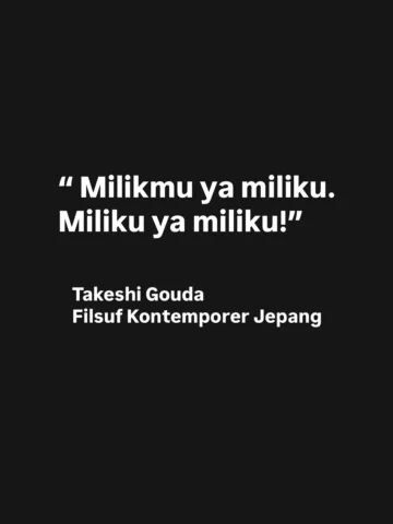 Takeshi Gouda dan pemikiran kontemporernya telah berhasil mengubah banyak cara b