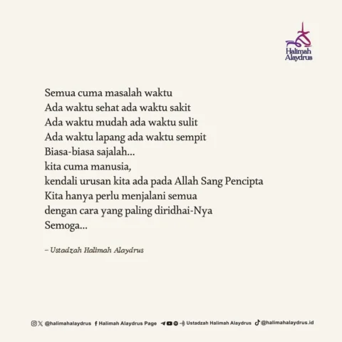 .
Jalani hidup dengan takwa
Selebihnya biar Allah mengatur untukmu sesuai kehend