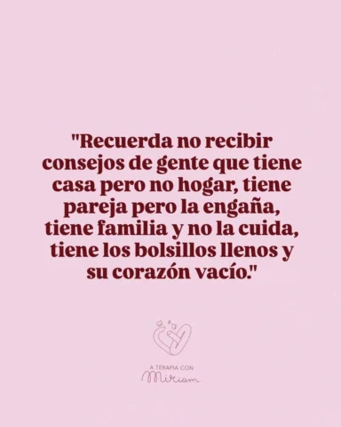 Hay consejos que suenan bien, pero no sostienen nada. Porque vienen de personas 